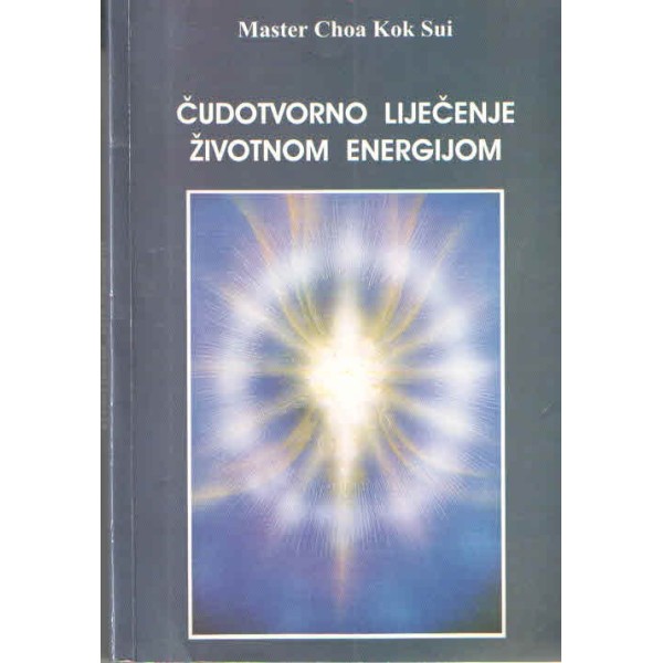 Čudotvorno liječenje životnom energijom