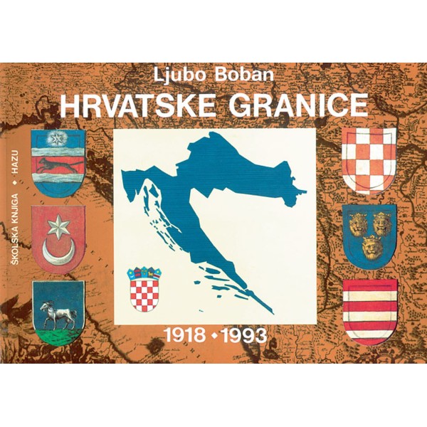 Hrvatske granice 1918. - 1993. Ljubo Boban