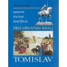 Prvi hrvatski kralj Tomislav  Zbornik ususret trećem tisućljeću