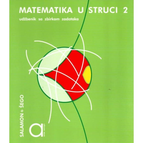 MATEMATIKA U STRUCI 2 : udžbenik sa zbirkom zadataka za drugi razred trogodišnjih strukovnih škol